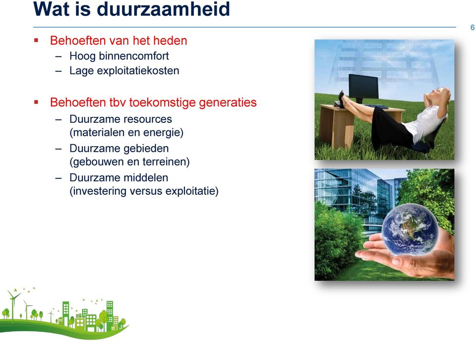 Duurzame resources (materialen en energie) Duurzame gebieden