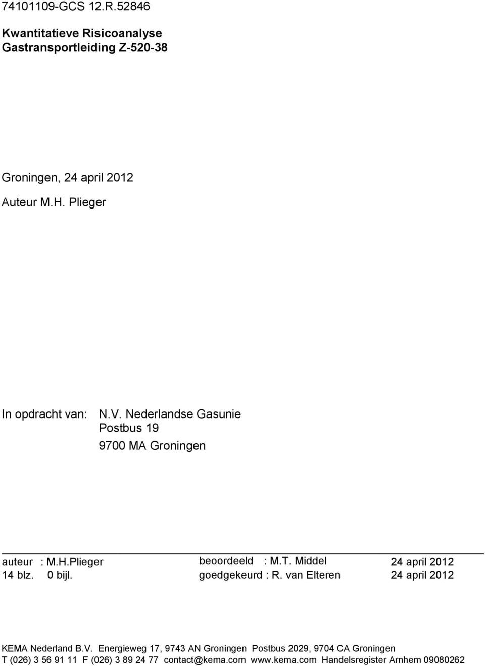 Middel 24 april 2012 14 blz. 0 bijl. goedgekeurd : R. van Elteren 24 april 2012 KEMA Nederland B.V.