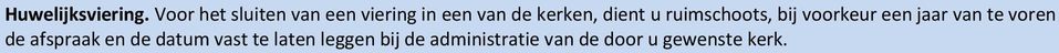 dient u ruimschoots, bij voorkeur een jaar van te voren