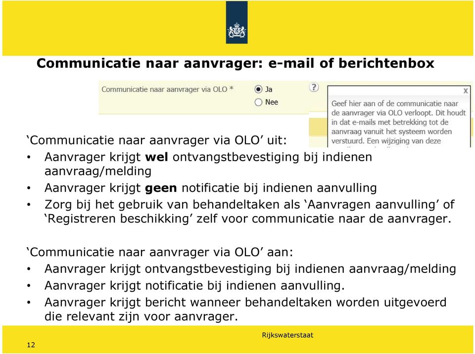 beschikking zelf voor communicatie naar de aanvrager.