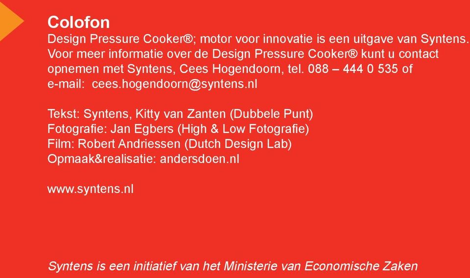 088 444 0 535 of e-mail: cees.hogendoorn@syntens.