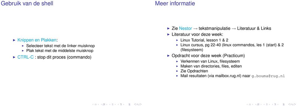 Tutorial, lesson 1 & 2 Linux cursus, pg 22-40 (linux commandos, les 1 (start) & 2 (filesysteem) Opdracht voor deze week