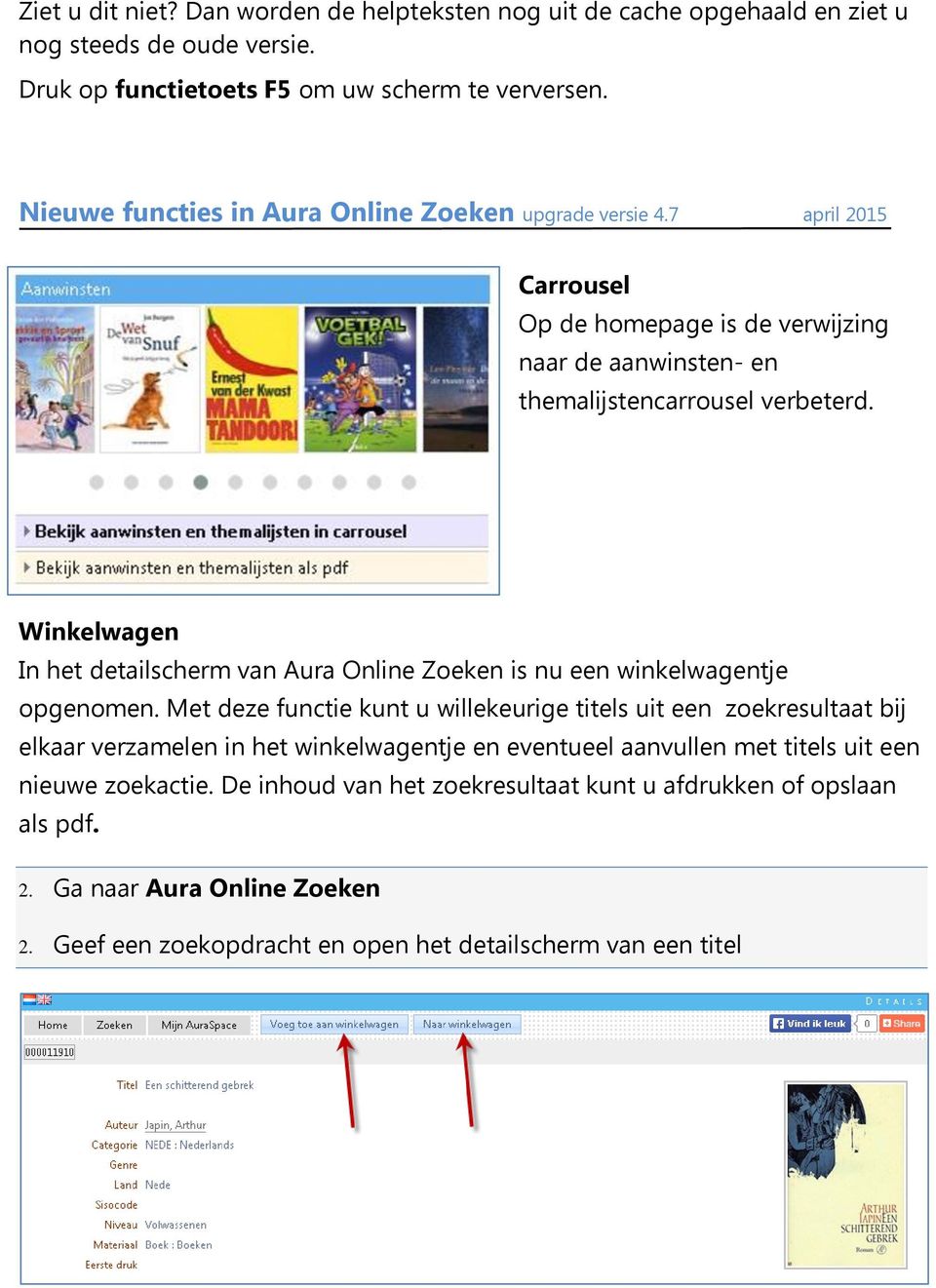 Winkelwagen In het detailscherm van Aura Online Zoeken is nu een winkelwagentje opgenomen.