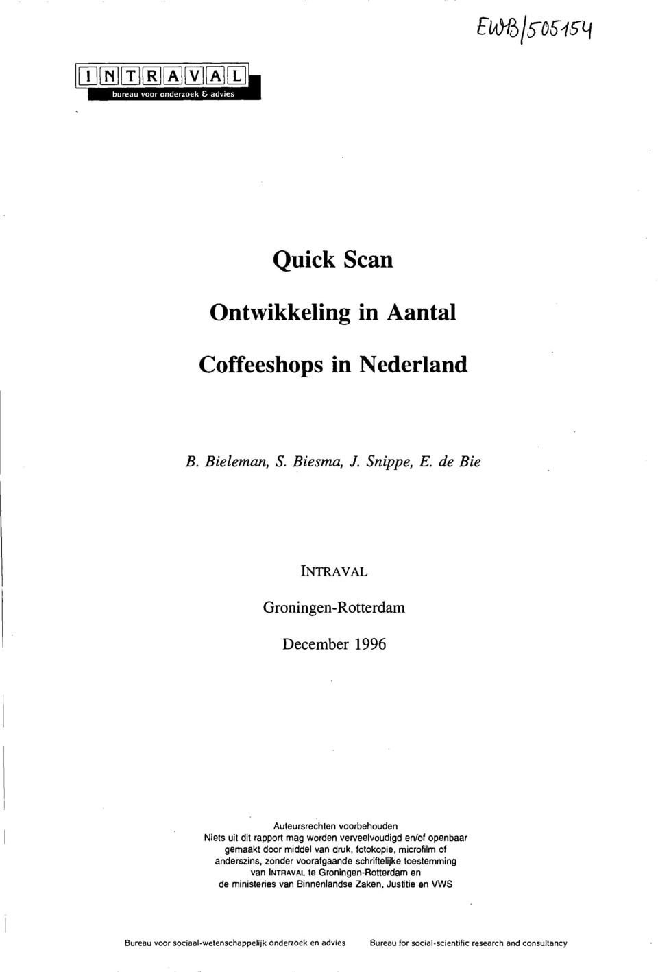 de Bie INTRAVAL Groningen-Rotterdam December 1996 Auteursrechten voorbehouden Niets uit dit rapport mag worden