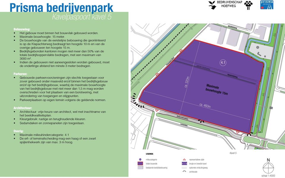 Bedrijfsgebonden kantoren mogen niet meer dan 50% van de totale bedrijfsoppervlakte bedragen, met een maximum van 3000 m².