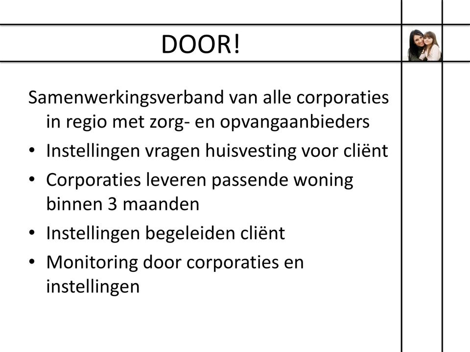 cliënt Corporaties leveren passende woning binnen 3 maanden