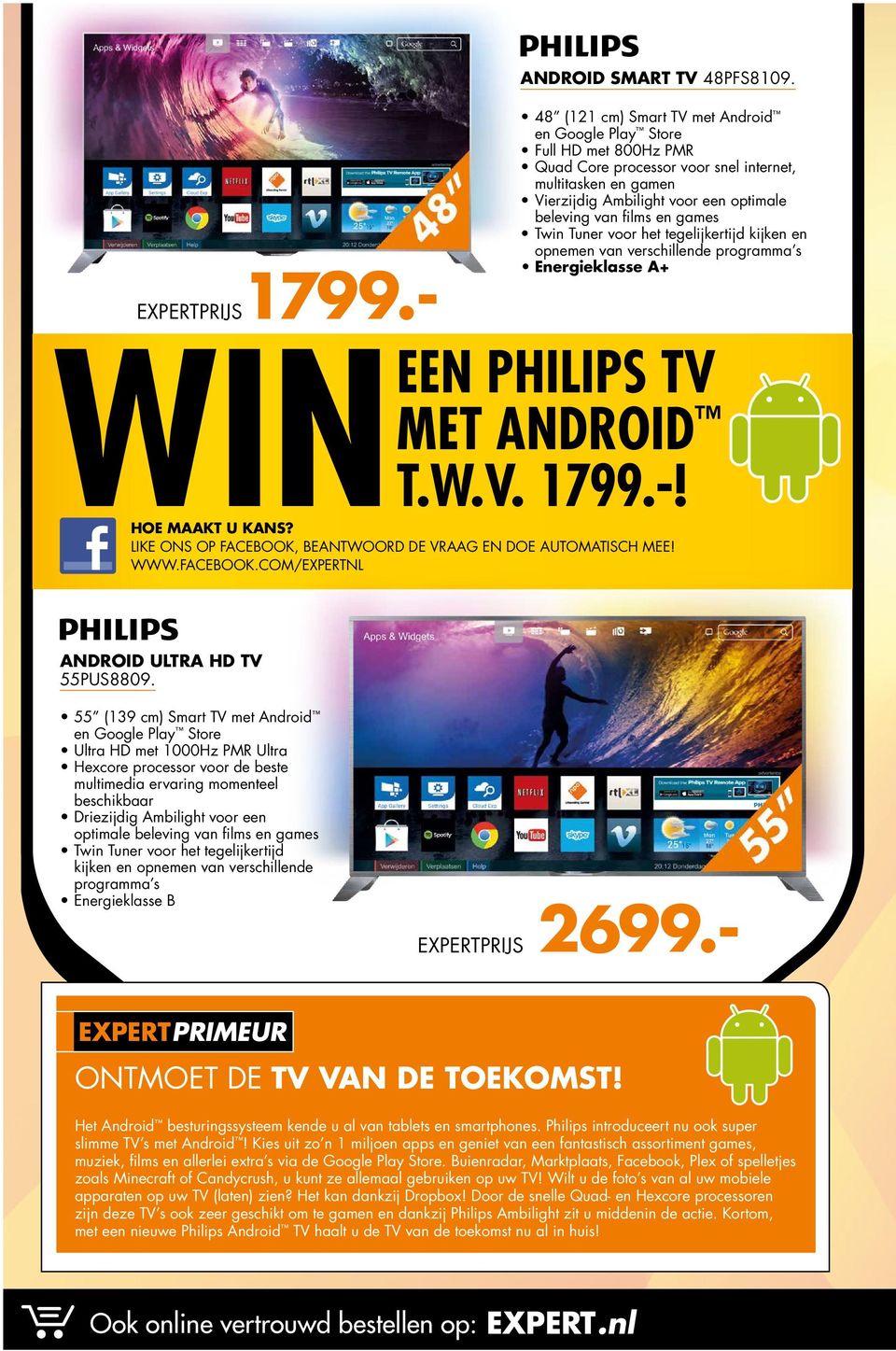 games Twin Tuner voor het tegelijkertijd kijken en opnemen van verschillende programma s Energieklasse A+ WIN EEN PHILIPS TV MET ANDROID T.W.V. 1799.-! HOE MAAKT U KANS?