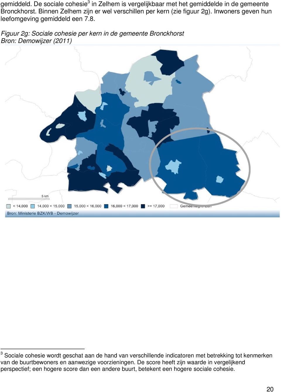 Figuur 2g: Sociale cohesie per kern in de gemeente Bronckhorst Bron: Demowijzer (2011) 3 Sociale cohesie wordt geschat aan de hand van verschillende