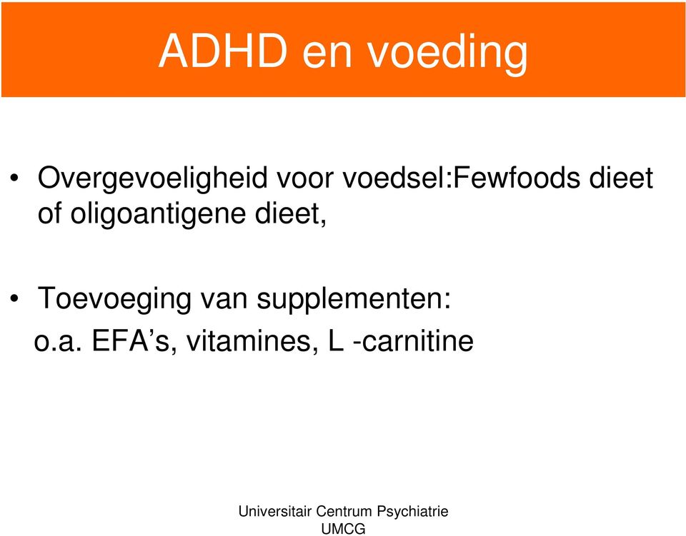 oligoantigene dieet, Toevoeging van