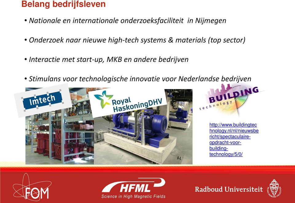 MKB en andere bedrijven Stimulans voor technologische innovatie voor Nederlandse bedrijven