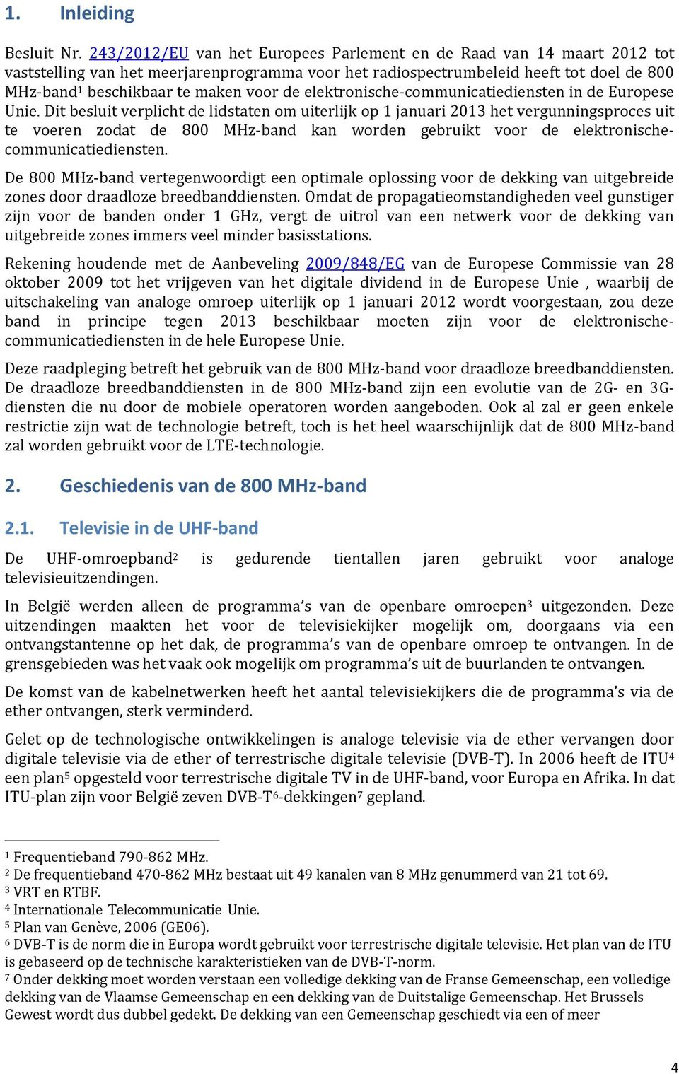 de elektronische-communicatiediensten in de Europese Unie.