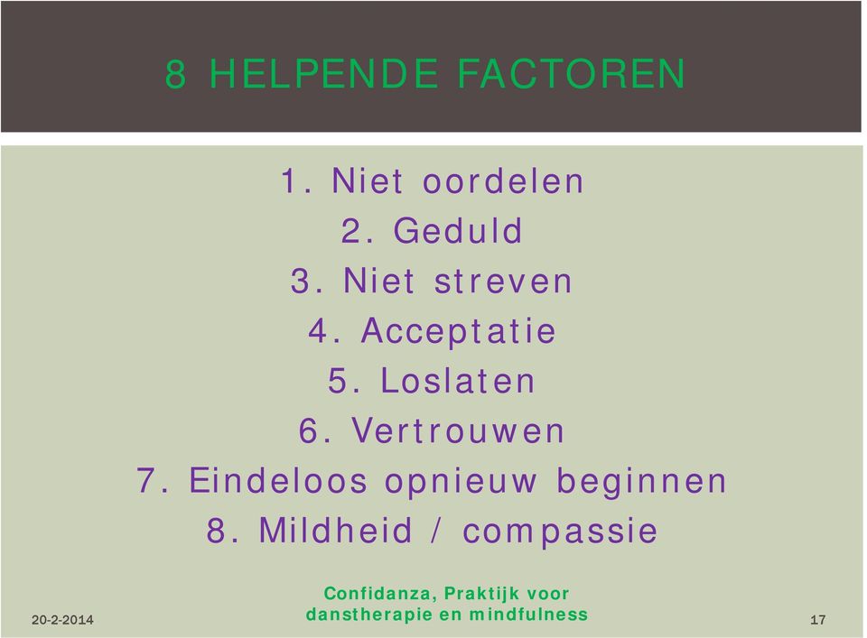 Loslaten 6. Vertrouwen 7.