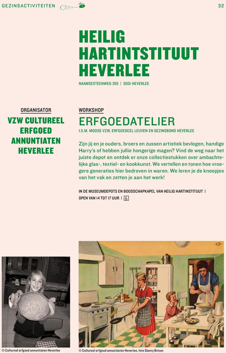 Mooss vzw, Erfgoedcel leuven en Gezinsbond Heverlee Zijn jij en je ouders, broers en zussen artistiek bevlogen, handige Harry s of hebben jullie hongerige magen?