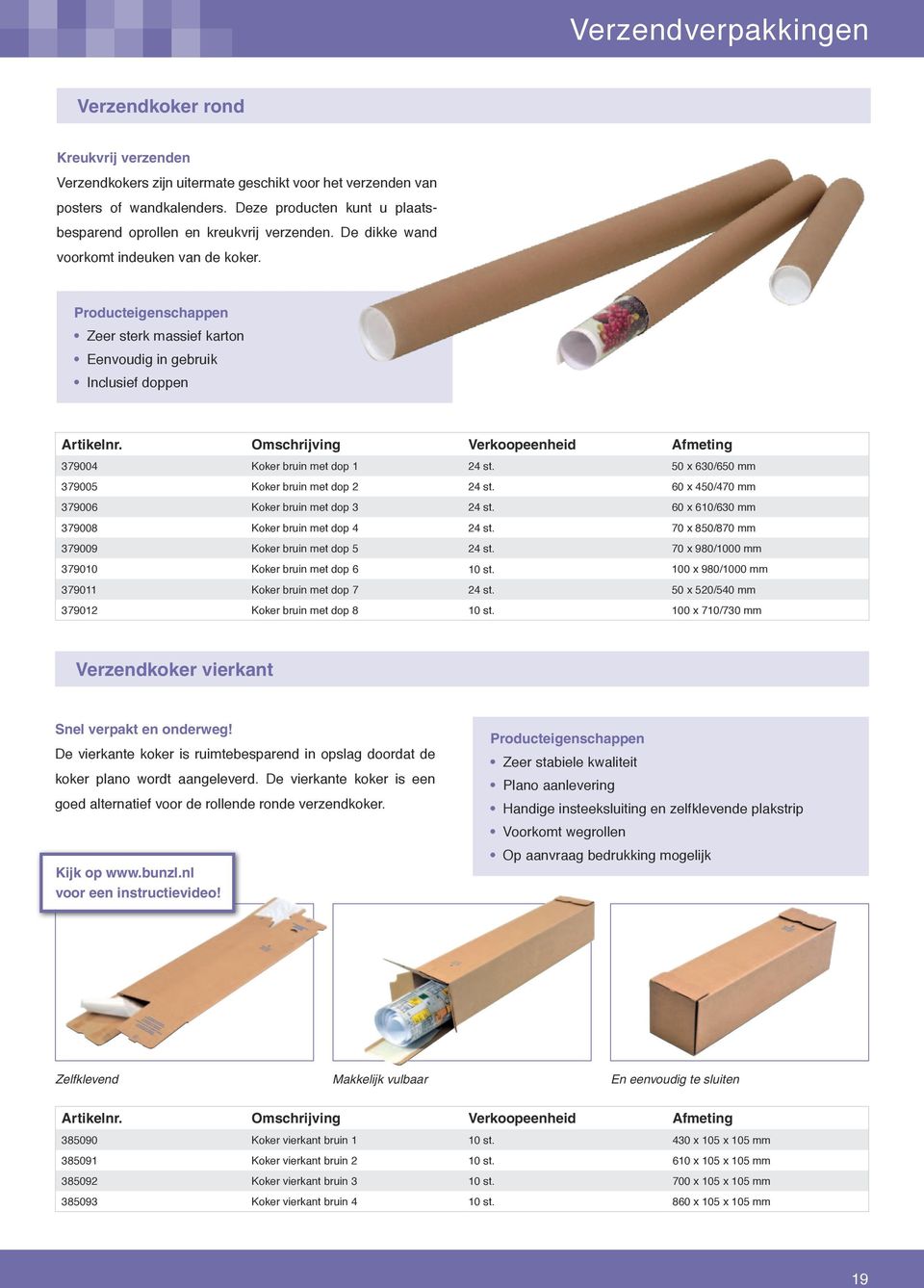 60 x 450/470 mm 379006 Koker bruin met dop 3 24 st. 60 x 610/630 mm 379008 Koker bruin met dop 4 24 st. 70 x 850/870 mm 379009 Koker bruin met dop 5 24 st.