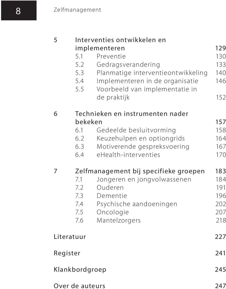 1 Gedeelde besluitvorming 158 6.2 Keuzehulpen en optiongrids 164 6.3 Motiverende gespreksvoering 167 6.