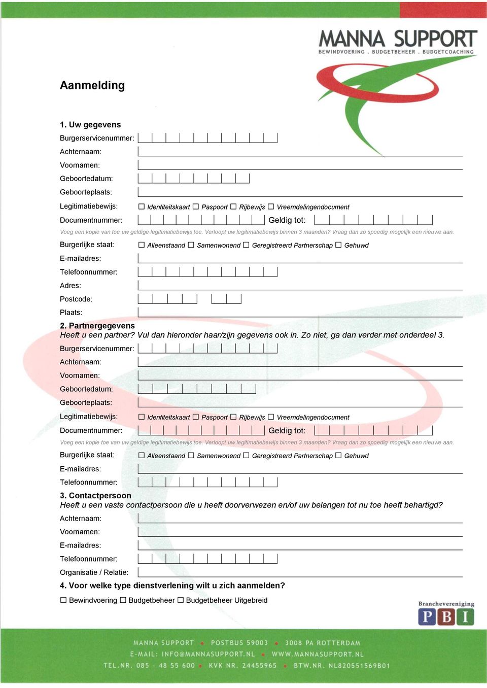 geldige legitimatiebewijs toe. Verloopt uw legitimatiebewijs binnen 3 maanden? Vraag dan zo spoedig mogelijk een nieuwe aan.