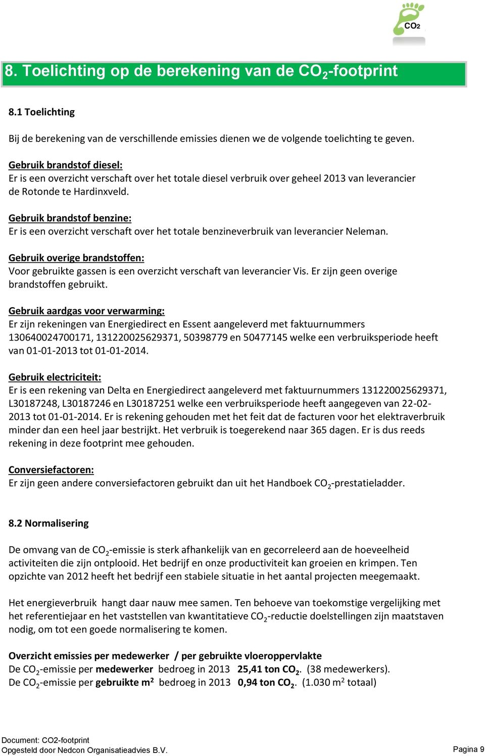 Gebruik brandstof benzine: Er is een overzicht verschaft over het totale benzineverbruik van leverancier Neleman.