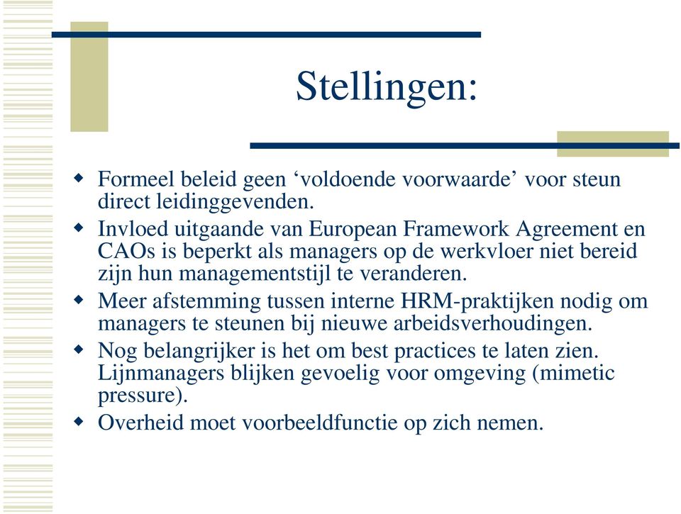 managementstijl te veranderen.