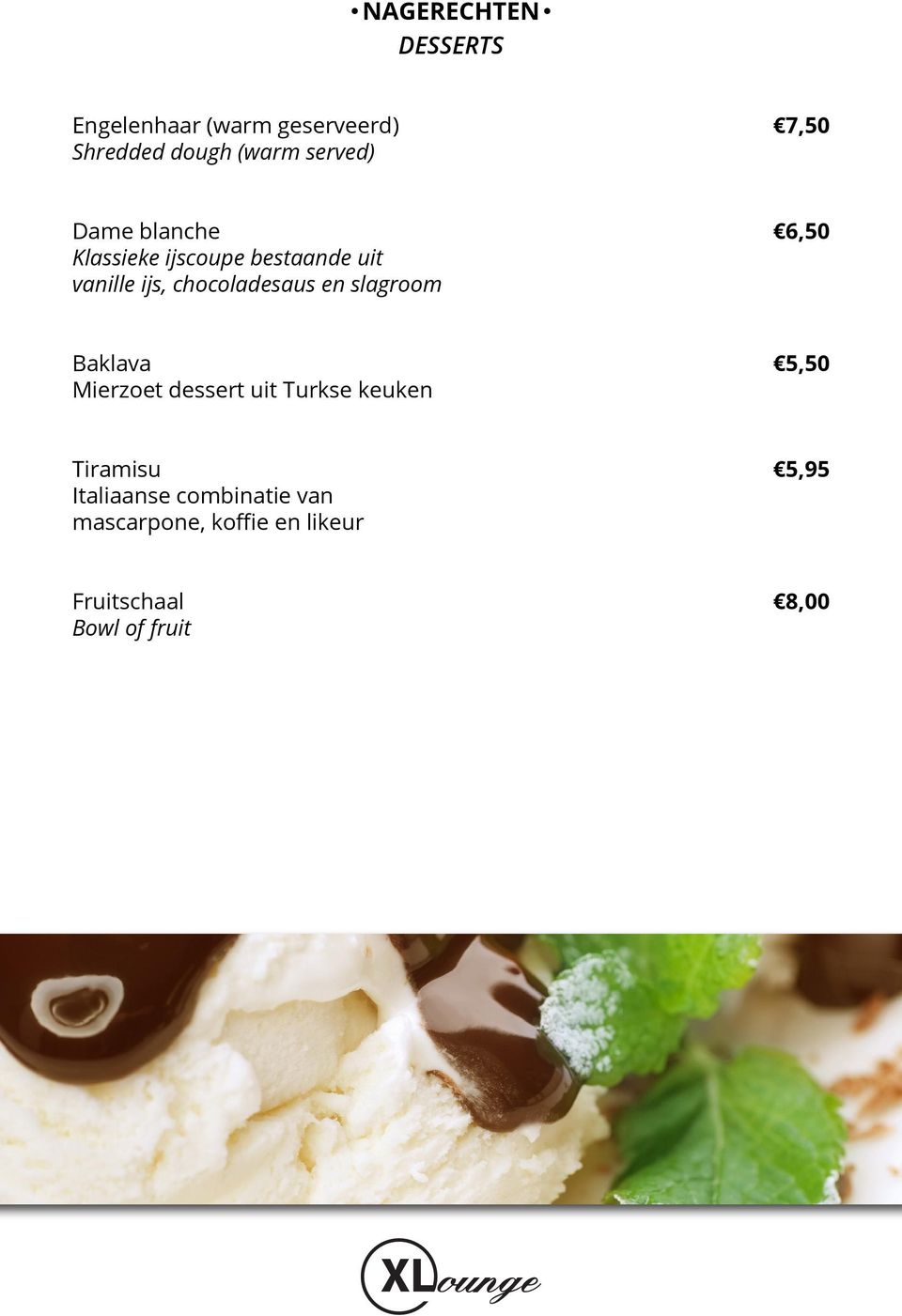 chocoladesaus en slagroom Baklava 5,50 Mierzoet dessert uit Turkse keuken