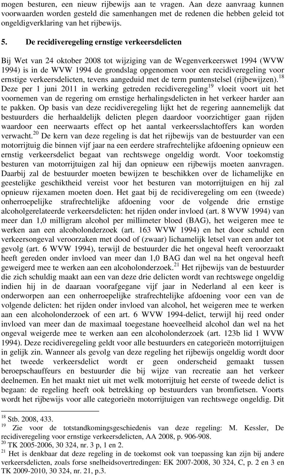 ernstige verkeersdelicten, tevens aangeduid met de term puntenstelsel (rijbewijzen).