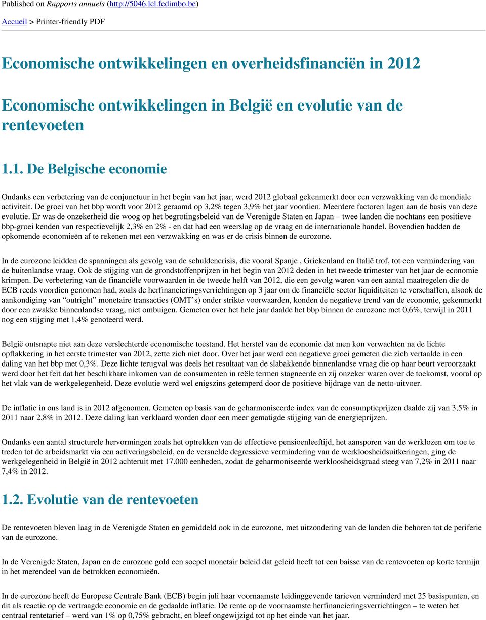 Economische ontwikkelingen in België en evolutie van de rentevoeten 1.