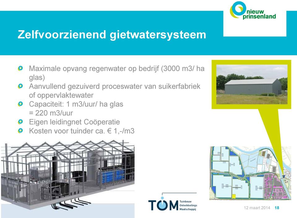 oppervlaktewater Capaciteit: 1 m3/uur/ ha glas = 220 m3/uur Eigen