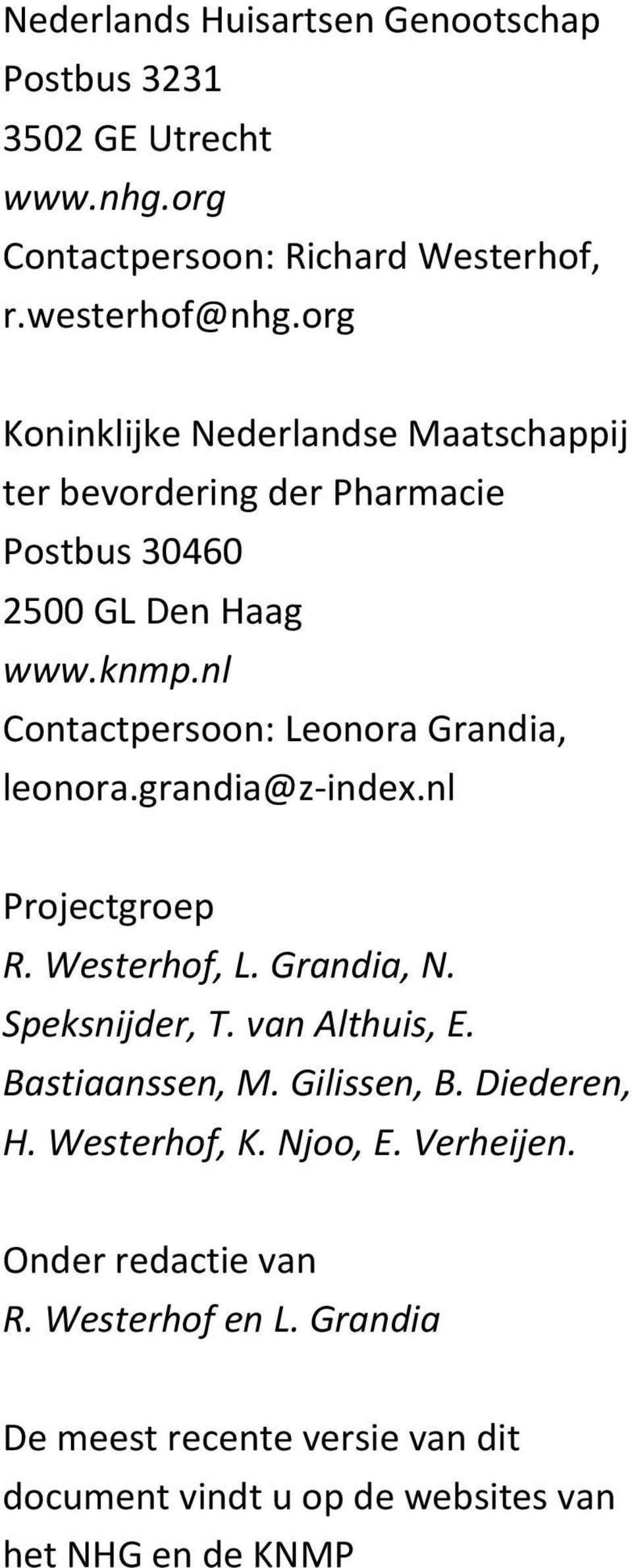nl Contactpersoon: Leonora Grandia, leonora.grandia@z- index.nl Projectgroep R. Westerhof, L. Grandia, N. Speksnijder, T. van Althuis, E.