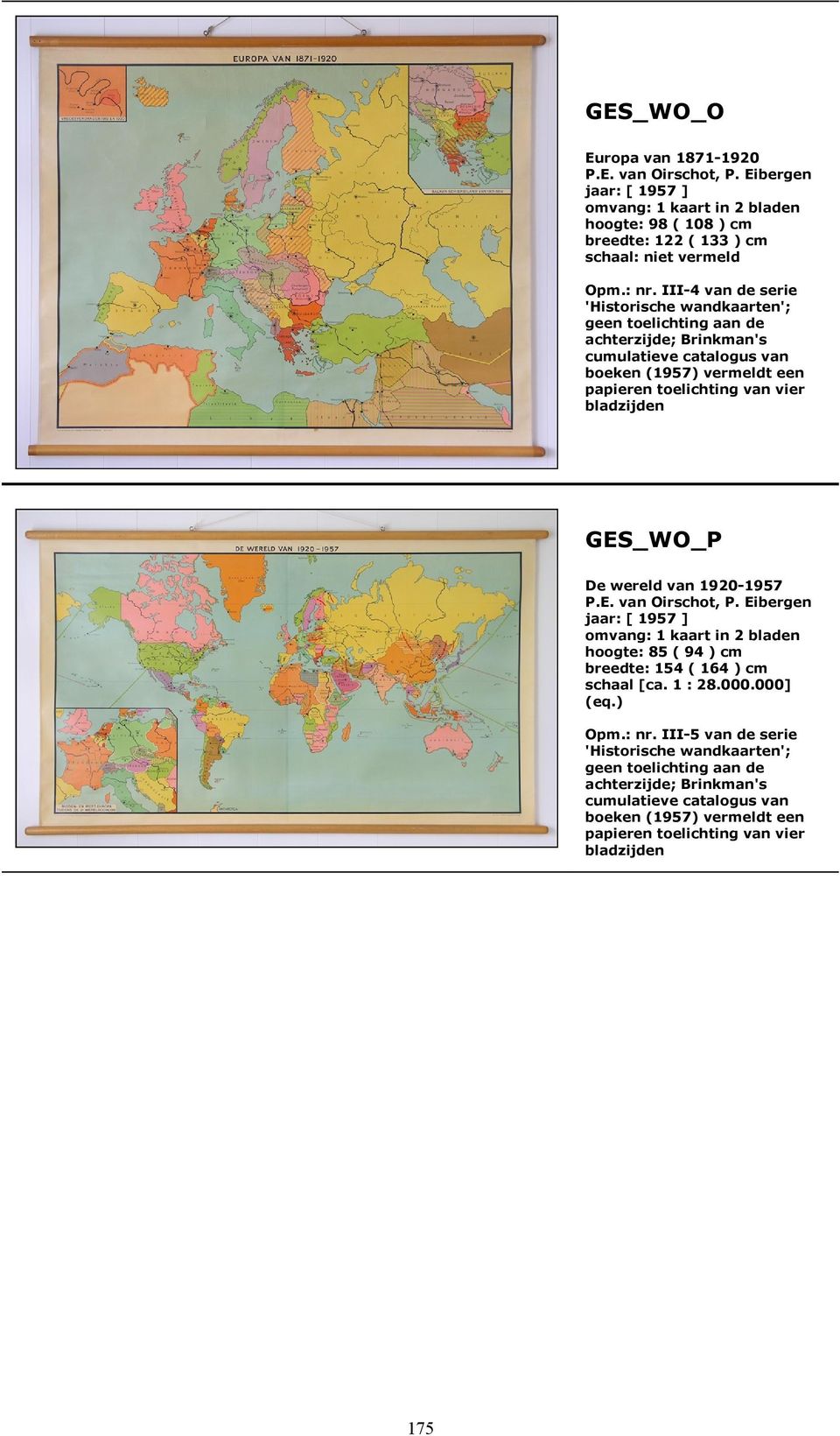 vier bladzijden GES_WO_P De wereld van 1920-1957 omvang: 1 kaart in 2 bladen hoogte: 85 ( 94 ) cm breedte: 154 ( 164 ) cm schaal [ca. 1 : 28.000.