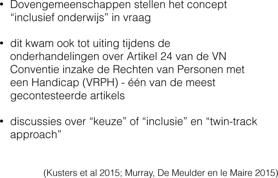 Personen met een Handicap (VRPH) - één van de meest gecontesteerde artikels discussies over