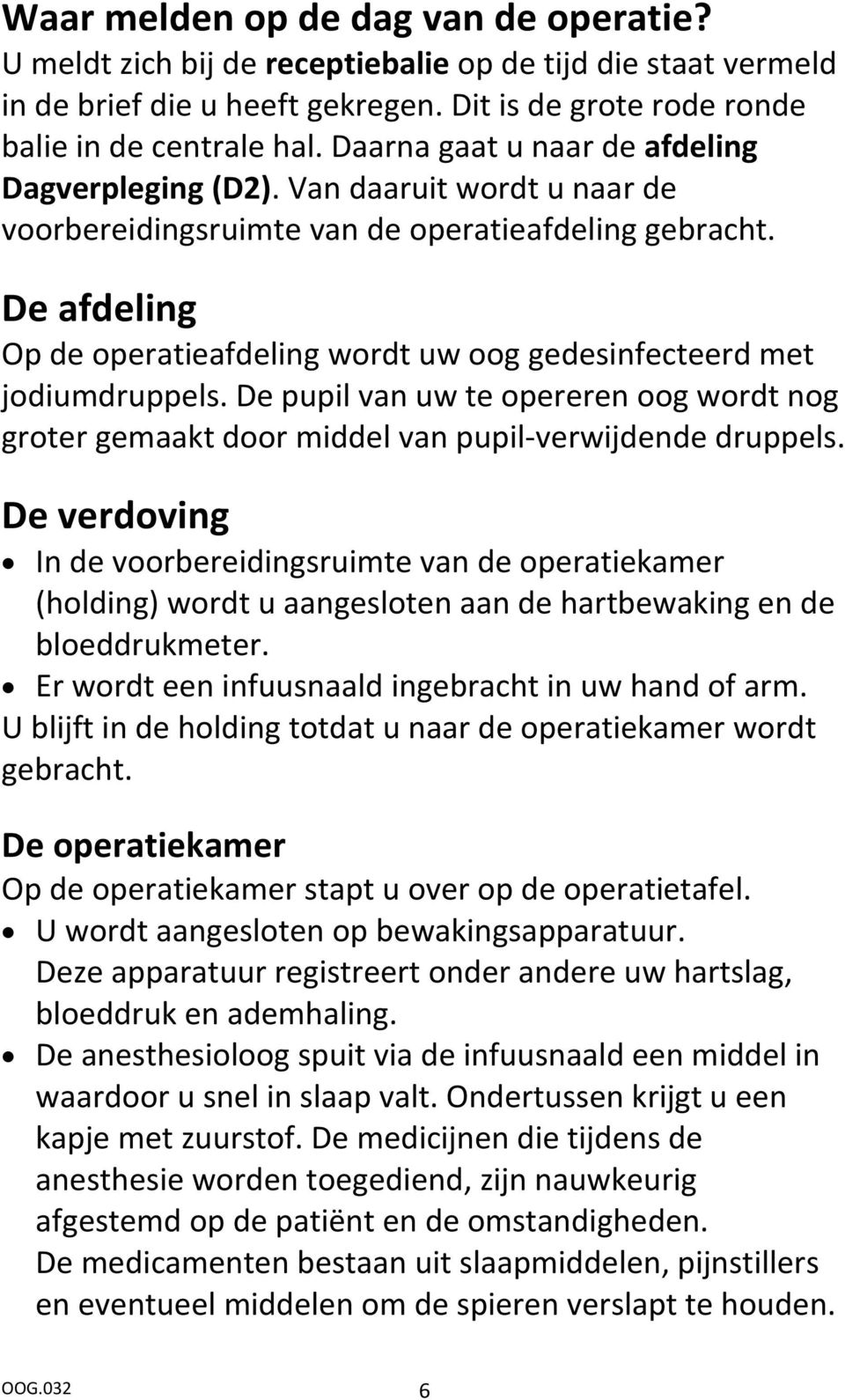 Monumentaal plastic Tegenover Staar diagnose en operatie algehele verdoving: narcose Maatschap  Oogheelkunde IJsselland Ziekenhuis - PDF Free Download