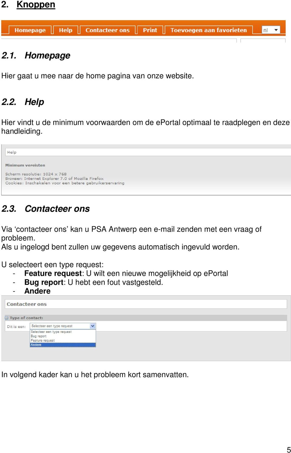 Als u ingelgd bent zullen uw gegevens autmatisch ingevuld wrden.