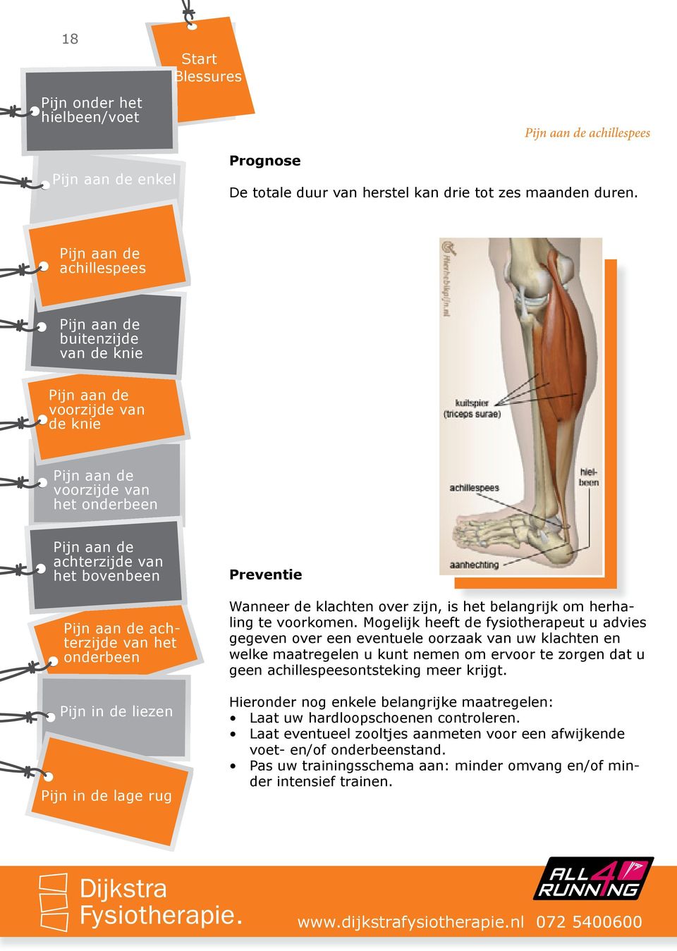 Mogelijk heeft de fysiotherapeut u advies gegeven over een eventuele oorzaak van uw klachten en welke maatregelen u kunt nemen om ervoor te zorgen