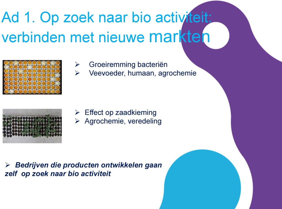 agrochemie Ø Effect op zaadkieming Ø Agrochemie, veredeling Ø