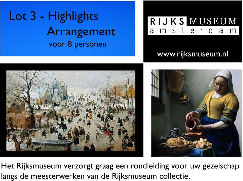 nl Het Rijksmuseum verzorgt graag een