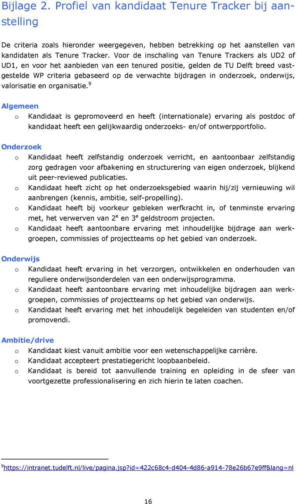 onderzoek, onderwijs, valorisatie en organisatie.