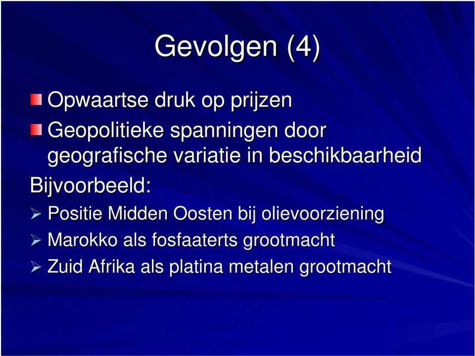 Bijvoorbeeld: Positie Midden Oosten bij olievoorziening