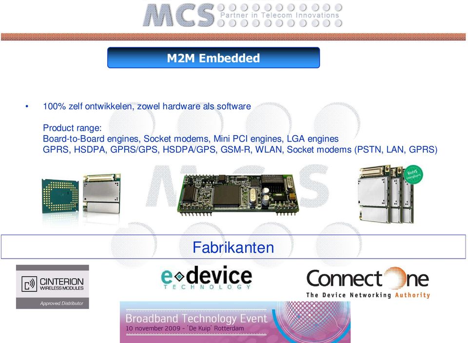 modems, Mini PCI engines, LGA engines GPRS, HSDPA,