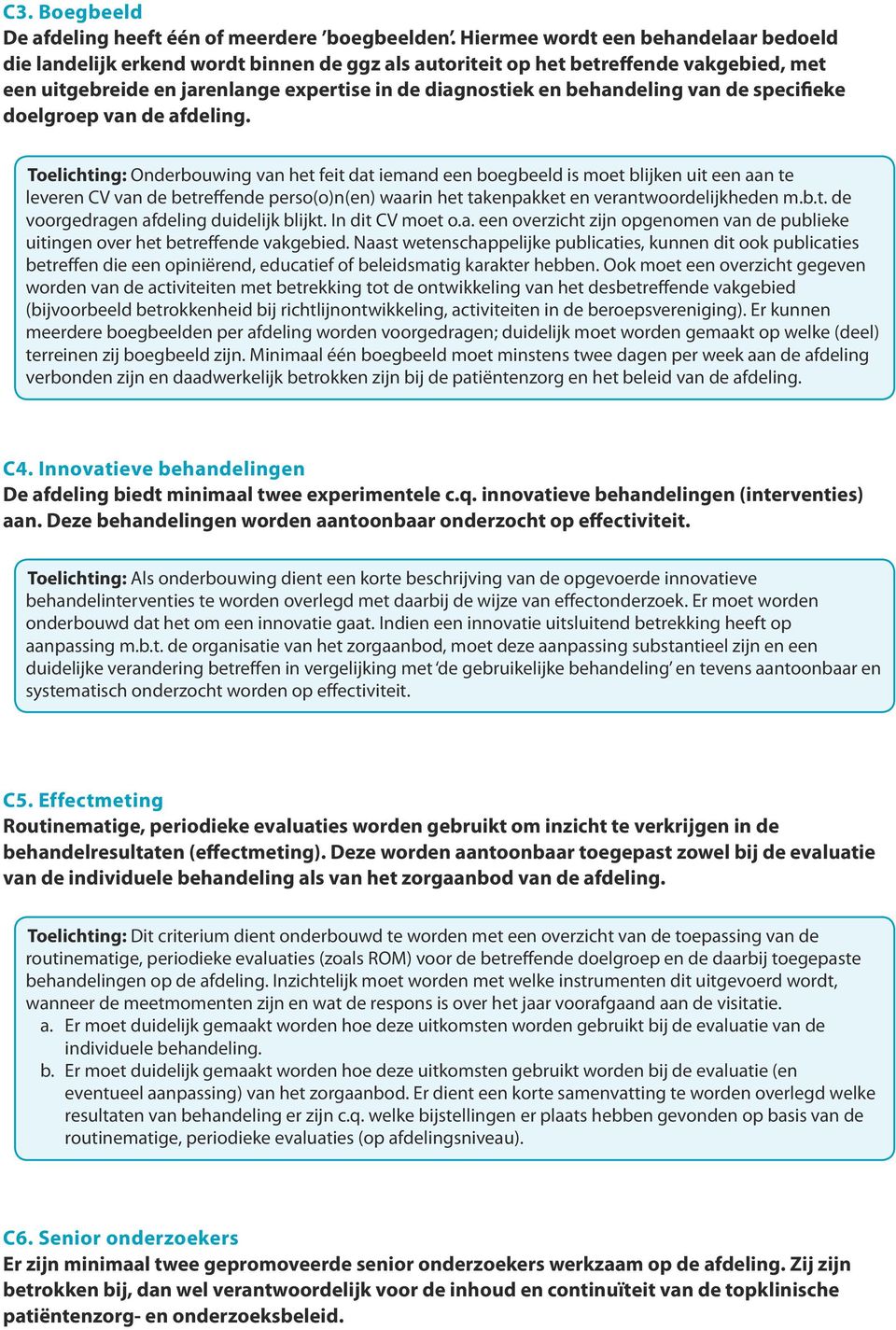 behandeling van de specifieke doelgroep van de afdeling.