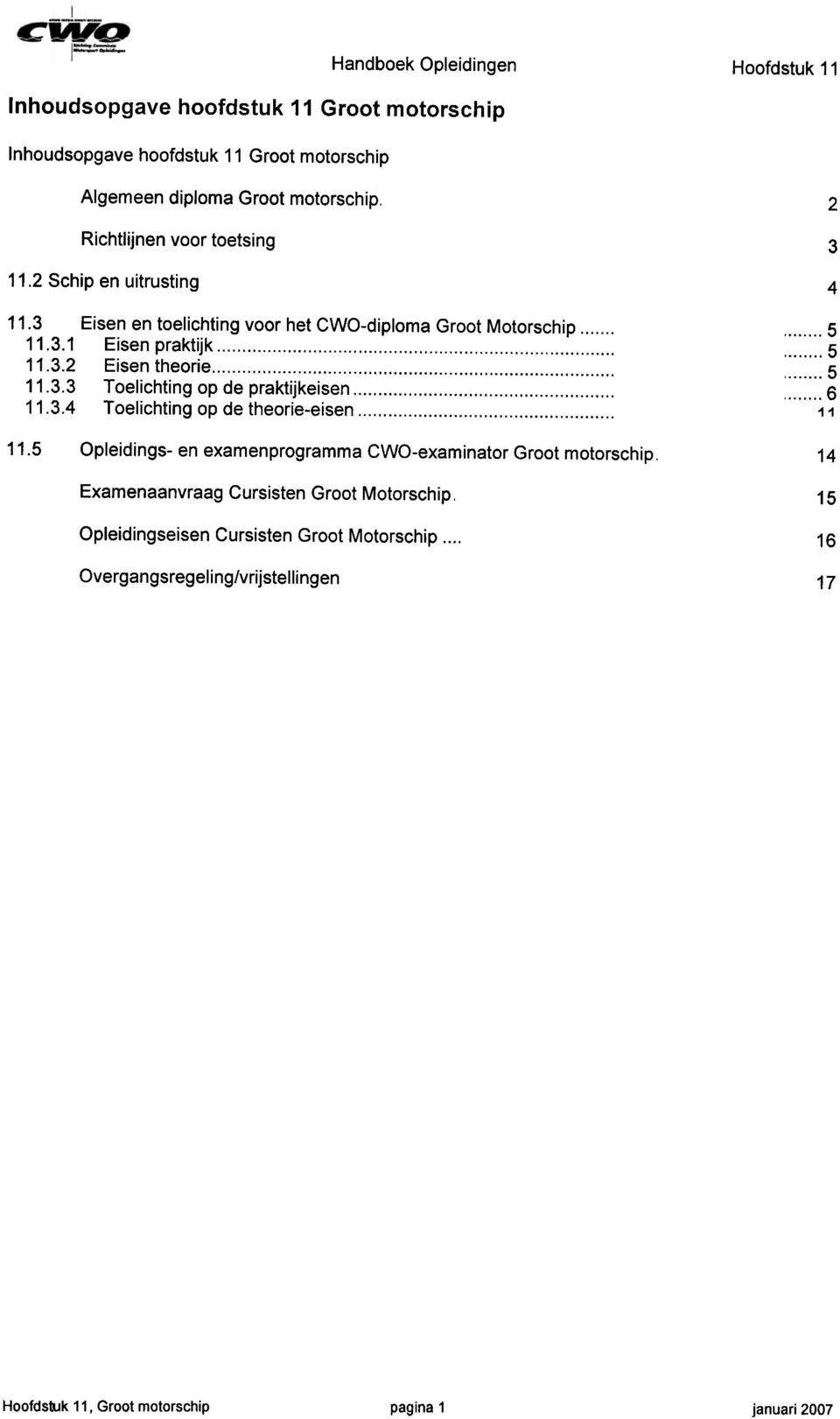 11.3.1 11.3.2 11.3.3 11.3.4 isen Toelichting theorie op de theorie-eisen praktijkeisen 3 4, 5, 5, 5, 6 11 11.