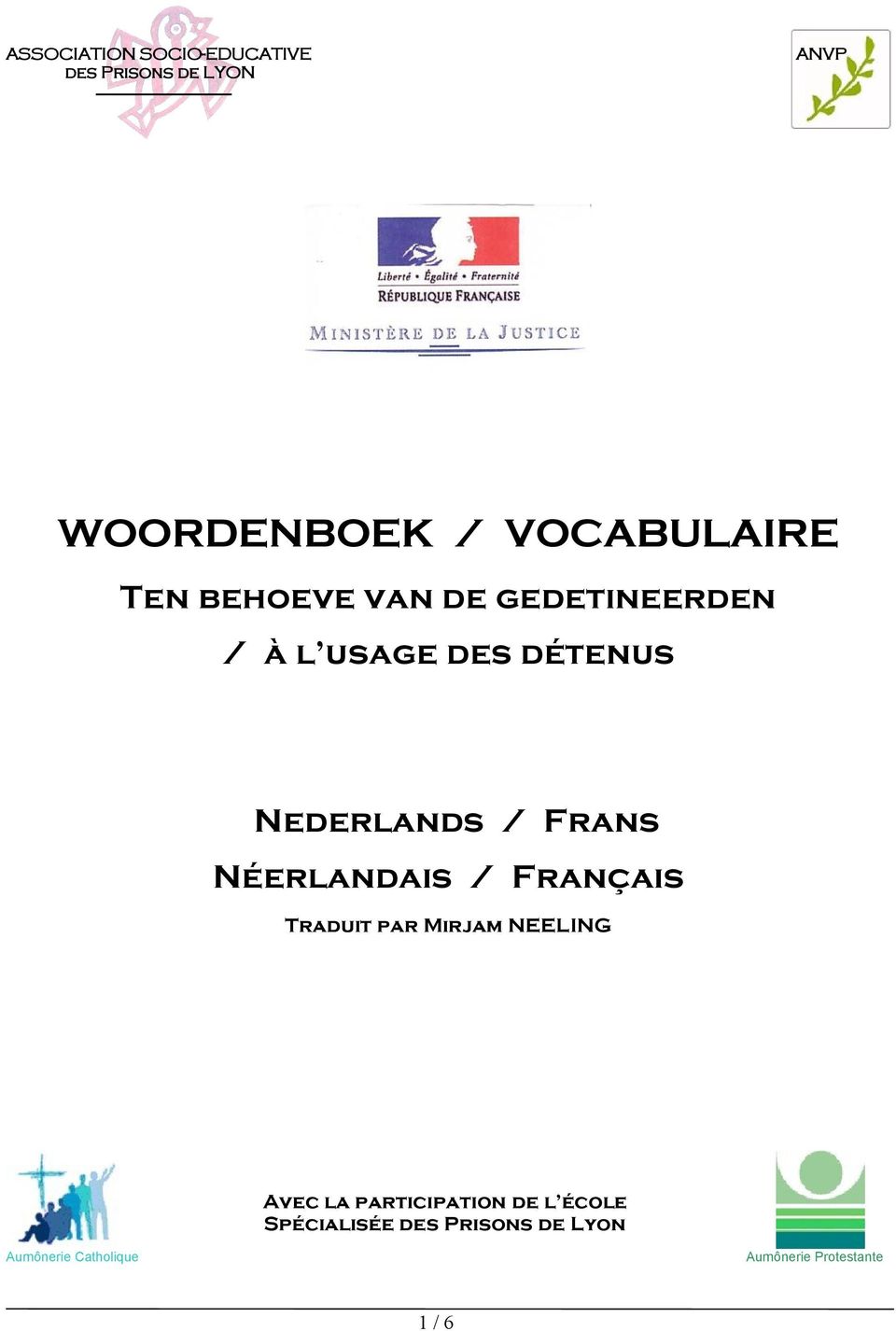 Néerlandais / Français Traduit par Mirjam NEELING Avec la participation de l