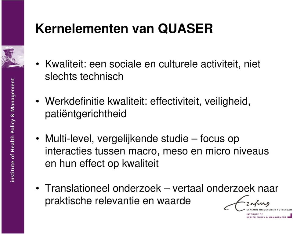 Multi-level, vergelijkende studie focus op interacties tussen macro, meso en micro niveaus