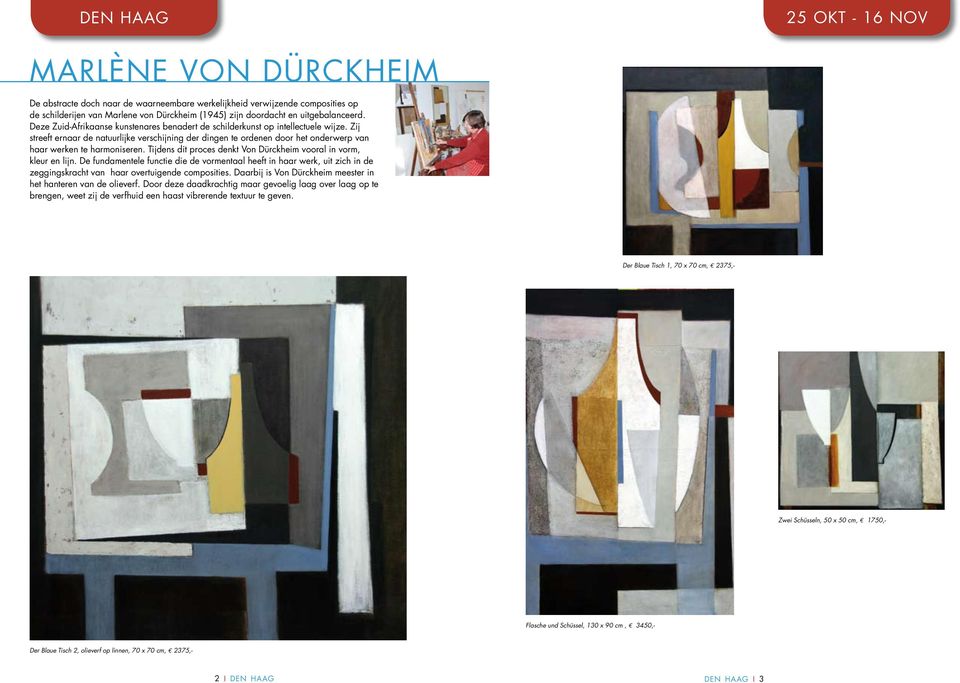 Zij streeft ernaar de natuurlijke verschijning der dingen te ordenen door het onderwerp van haar werken te harmoniseren. Tijdens dit proces denkt von Dürckheim vooral in vorm, kleur en lijn.