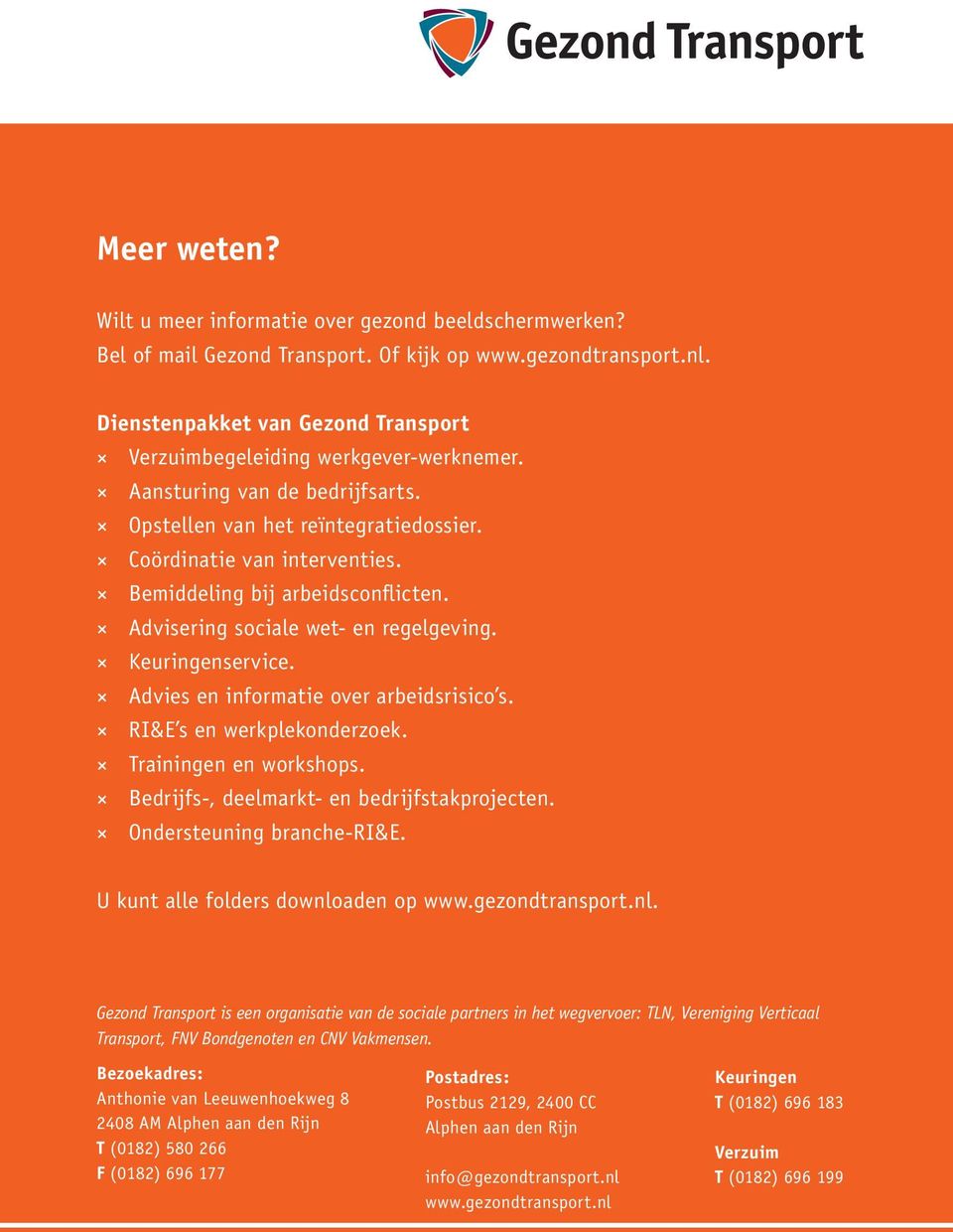 Bemiddeling bij arbeidsconflicten. Advisering sociale wet- en regelgeving. Keuringenservice. Advies en informatie over arbeidsrisico s. RI&E s en werkplekonderzoek. Trainingen en workshops.