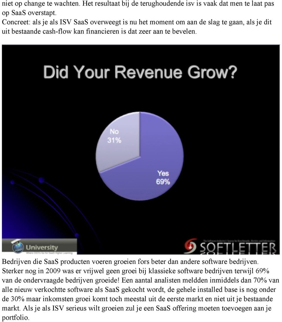 Bedrijven die SaaS producten voeren groeien fors beter dan andere software bedrijven.
