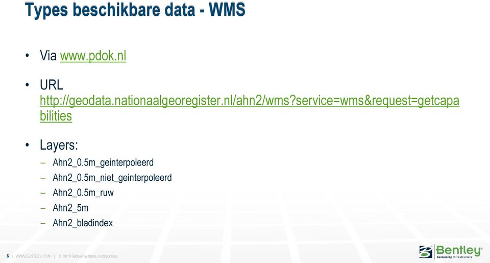 service=wms&request=getcapa bilities Layers: Ahn2_0.