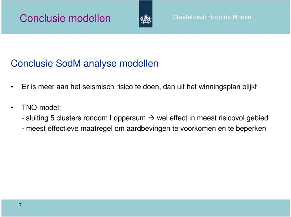 TNO-model: - sluiting 5 clusters rondom Loppersum wel effect in meest risicovol