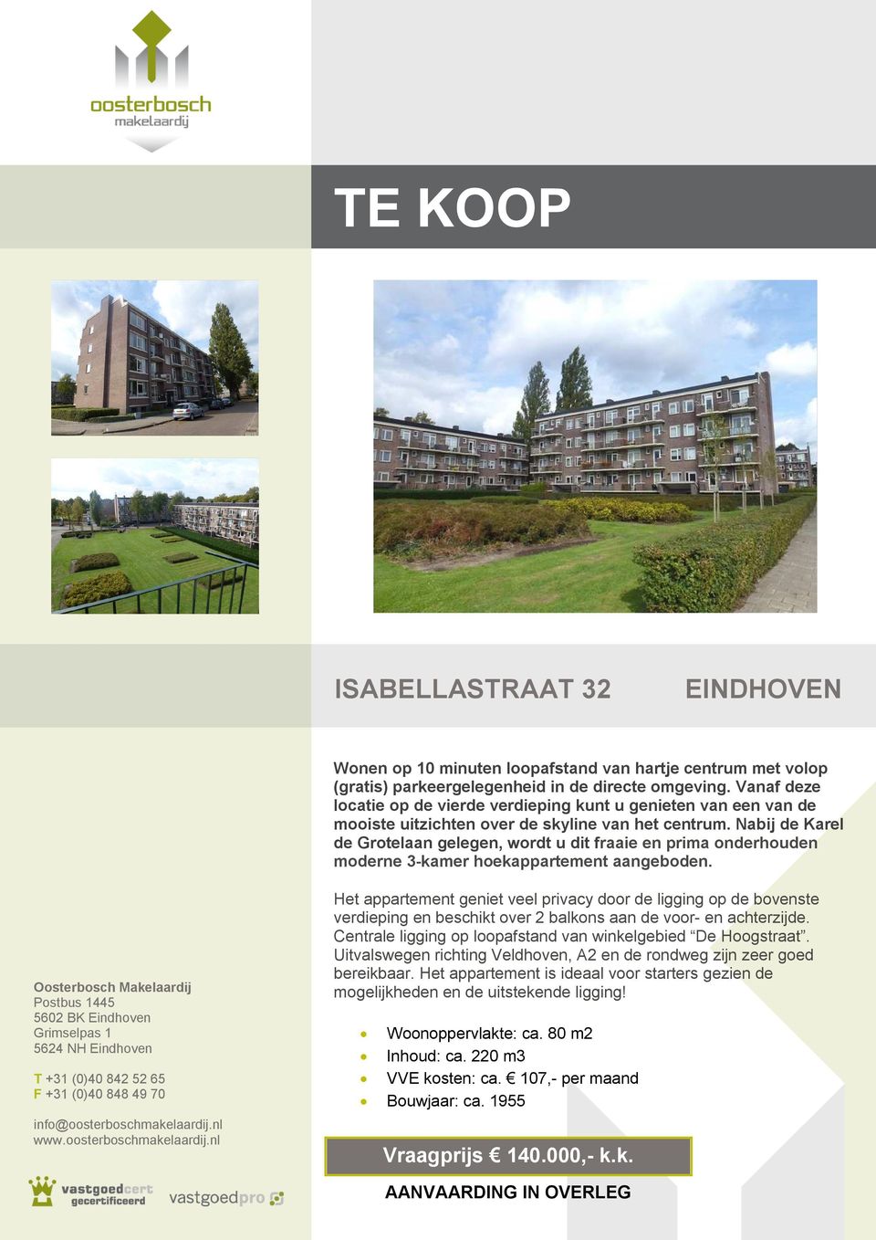 Nabij de Karel de Grotelaan gelegen, wordt u dit fraaie en prima onderhouden moderne 3-kamer hoekappartement aangeboden.