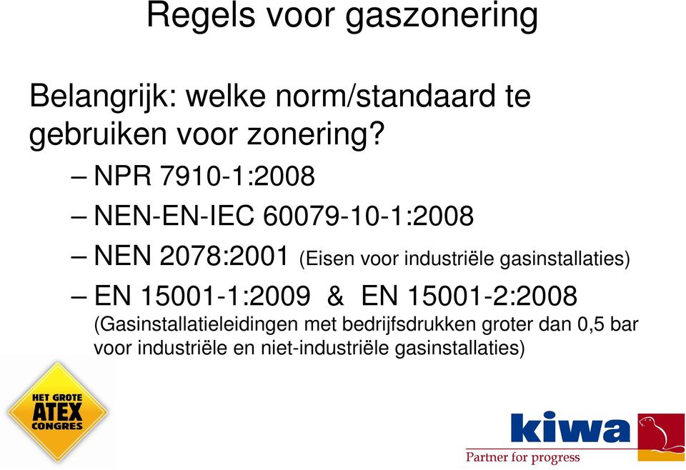 gasinstallaties) EN 15001-1:2009 & EN 15001-2:2008 (Gasinstallatieleidingen met