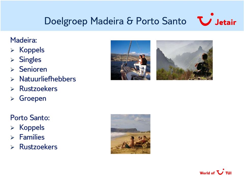Groepen Porto Santo: Koppels