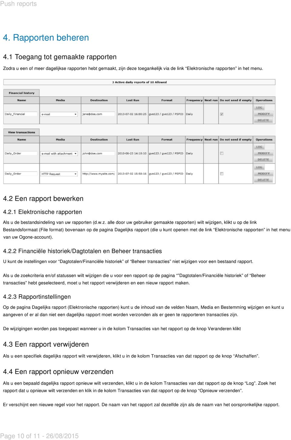 alle door uw gebruiker gemaakte rapporten) wilt wijzigen, klikt u op de link Bestandsformaat (File format) bovenaan op de pagina Dagelijks rapport (die u kunt openen met de link Elektronische